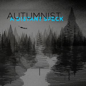 Autumnist - A Distant Speck (single)