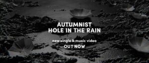 Autumnist - Hole in the Rain (single - digital stream, download, music video)