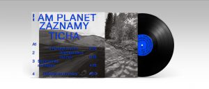I Am Planet - Záznamy ticha (album, limited vinyl, digital)