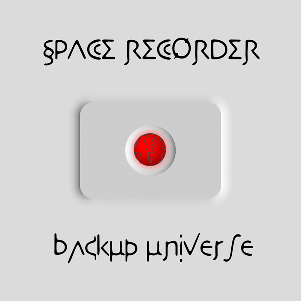 Space Recorder – Backup Universe
